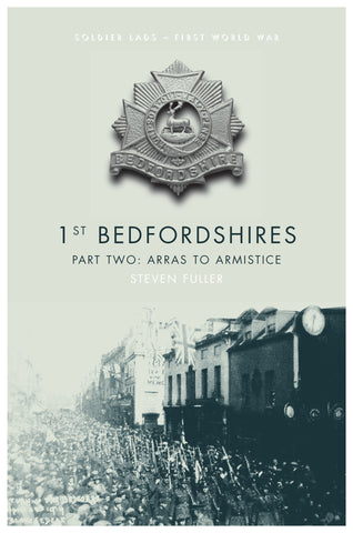 1st Bedfordshires: Pt. 2: Arras to the Armistice
