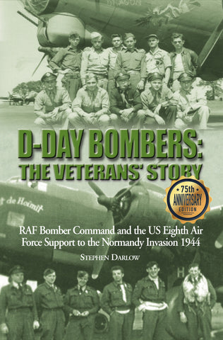 D-Day Bombers - 75th Anniversary Edition - Veteran and Author Signed